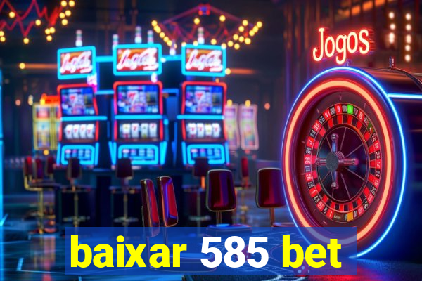 baixar 585 bet